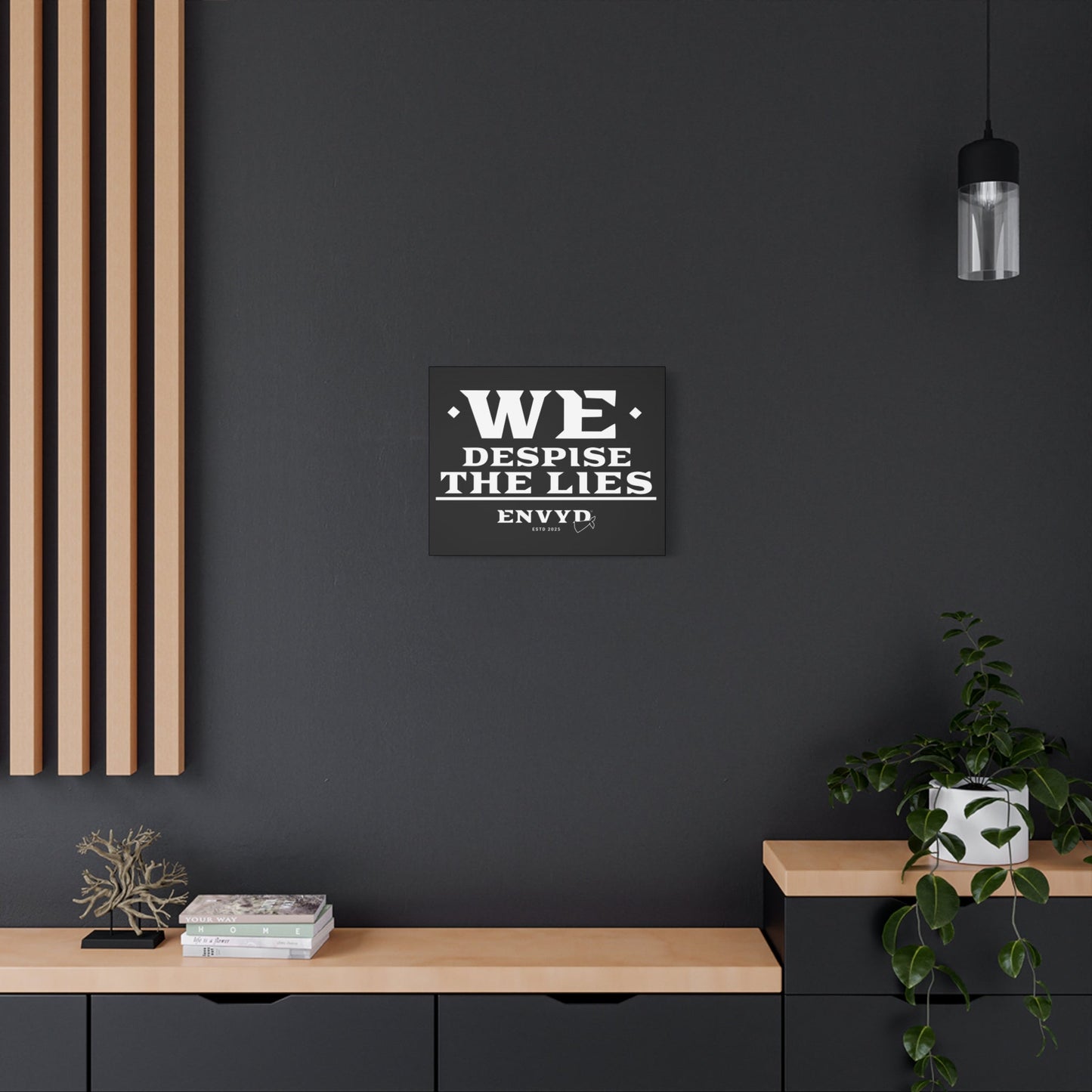 "WE DESPISE THE LIES"- Canvas Wall Art