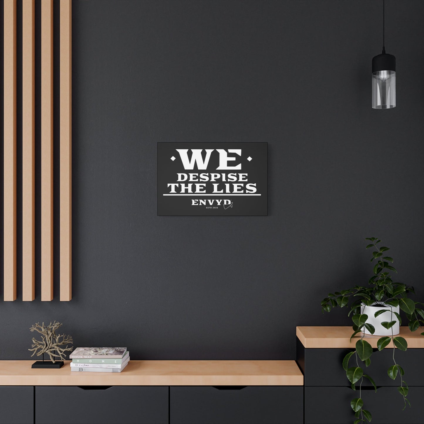 "WE DESPISE THE LIES"- Canvas Wall Art