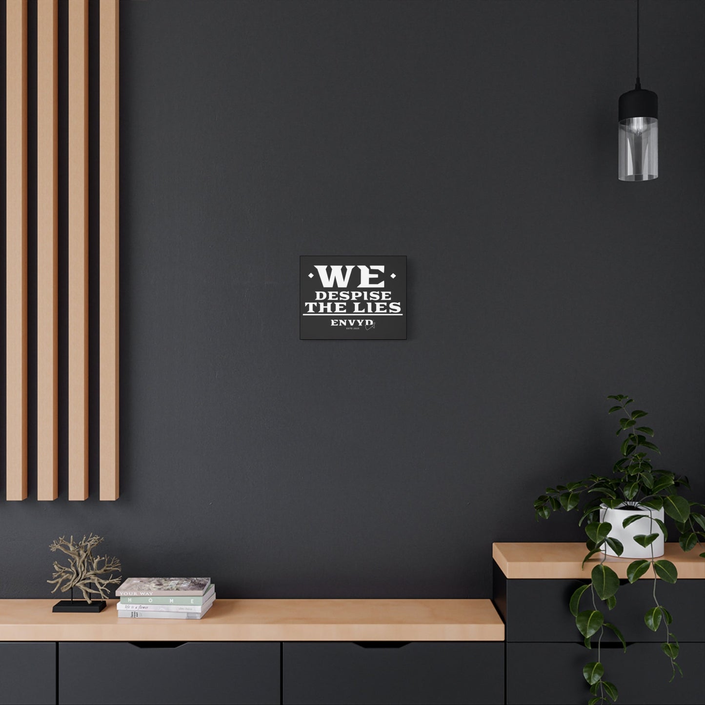 "WE DESPISE THE LIES"- Canvas Wall Art