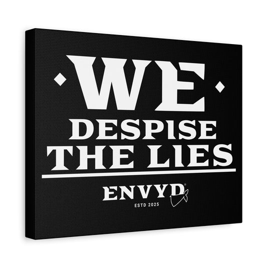 "WE DESPISE THE LIES"- Canvas Wall Art